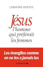 Télécharger le livre :  Jésus, l'homme qui préférait les femmes