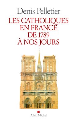 Télécharger le livre :  Les Catholiques en France de 1789 à nos jours
