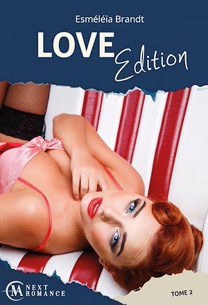 Téléchargez le livre :  Love Edition - Tome 2