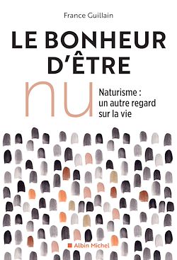 Télécharger le livre :  Le Bonheur d'être nu