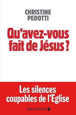 Télécharger le livre :  Qu'avez-vous fait de Jésus ?