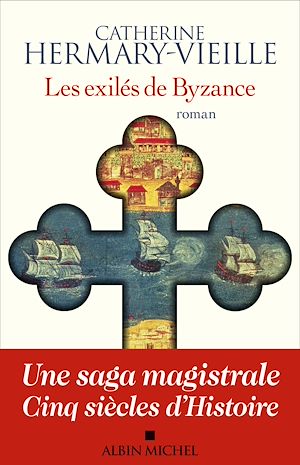 Les Exilés de Byzance | Hermary-Vieille, Catherine (1943-....). Auteur