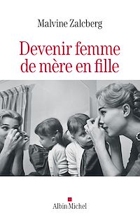 Téléchargez le livre :  Devenir femme de mère en fille