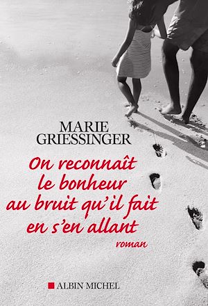Download the eBook: On reconnaît le bonheur au bruit qu'il fait en s'en allant