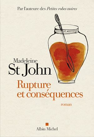 Rupture et conséquences | St John, Madeleine (1941-2006). Auteur