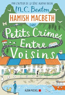 Télécharger le livre :  Hamish Macbeth 9 - Petits crimes entre voisins