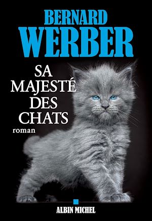 Sa majesté des chats | Werber, Bernard (1961-....). Auteur