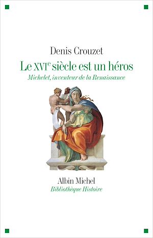 Le XVIe siècle est un héros | Crouzet, Denis (1953-....). Auteur