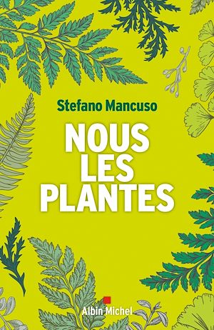 Nous les plantes | Mancuso, Stefano. Auteur