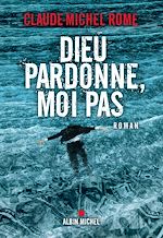 Download this eBook Dieu pardonne, moi pas