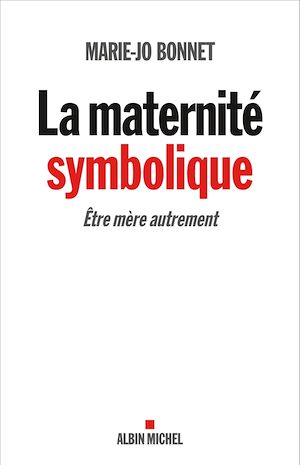 La Maternité symbolique | Bonnet, Marie-Josèphe (1949-....). Auteur