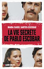 Télécharger le livre :  La Vie secrète de Pablo Escobar
