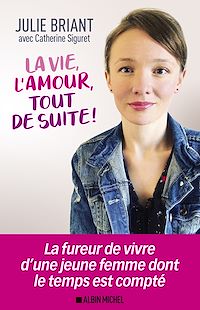 Téléchargez le livre :  La Vie, l'amour, tout de suite !