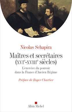 Télécharger le livre :  Maitres et secrétaires (XVIè - XVIIIè siècles)