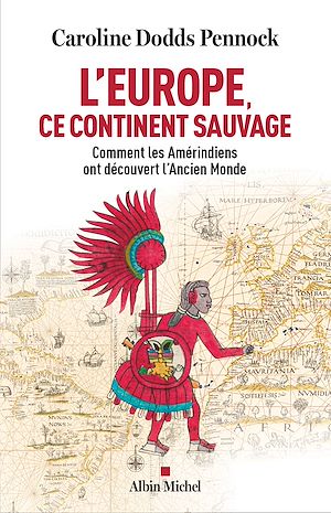 L'Europe, ce continent sauvage | Dodds Pennock, Caroline (1978-....). Auteur