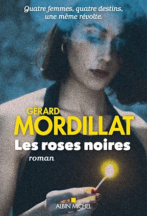 Les Roses noires | Mordillat, Gérard. Auteur