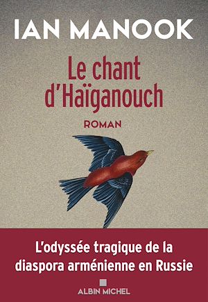 Le Chant d'Haïganouch | Manook, Ian (1949-....). Auteur