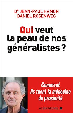 Télécharger le livre :  Qui veut la peau de nos généralistes ?