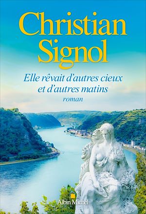 Elle rêvait d'autres cieux et d'autres matins | SIGNOL, Christian. Auteur