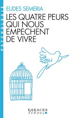Télécharger le livre :  Les Quatre peurs qui nous empêchent de vivre
