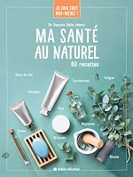 Télécharger le livre :  Je fais tout moi-même - Ma santé au naturel