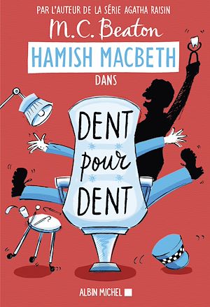 Hamish Macbeth 13 - Dent pour dent | Beaton, M. C.. Auteur