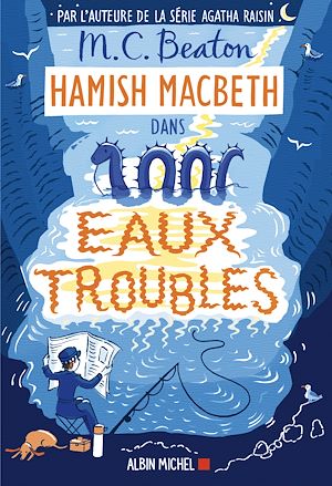 Hamish Macbeth 15 - Eaux troubles | Beaton, M. C.. Auteur
