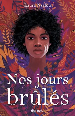 Nos jours brûlés - tome 1 | Nsafou, Laura (1992-....). Auteur