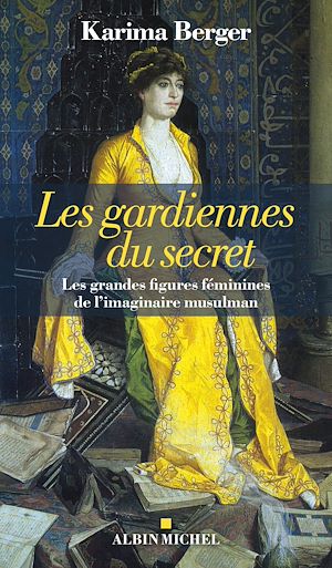 Les Gardiennes du secret | Berger, Karima (1956-....). Auteur