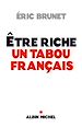 Télécharger le livre :  Etre riche : un tabou français