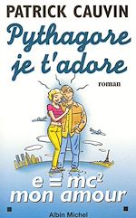 Télécharger le livre :  Pythagore, je t'adore