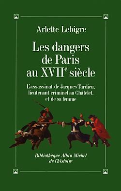 Télécharger le livre :  Les Dangers de Paris au XVIIe siècle