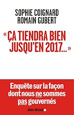 Télécharger le livre :  "Ca tiendra bien jusqu'en 2017..."
