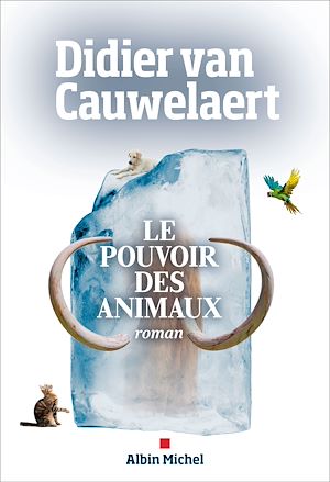Le Pouvoir des animaux | Van Cauwelaert, Didier. Auteur