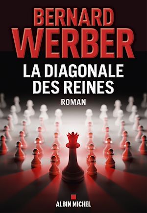 La Diagonale des reines | Werber, Bernard. Auteur