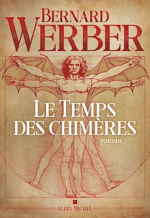 Le Temps des chimères | Werber, Bernard (1961-....). Auteur