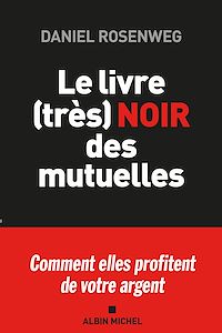 Téléchargez le livre :  Le Livre (très) noir des mutuelles