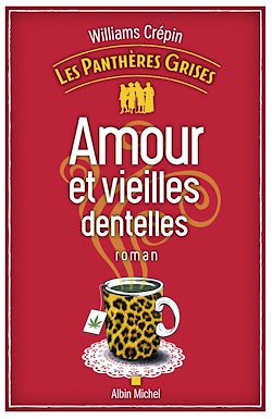 Télécharger le livre :  Les Panthères grises - tome 1 - Amour et vieilles dentelles