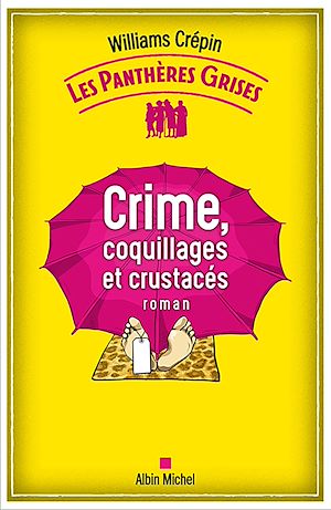 Les Panthères grises - tome 3 - Crime, coquillages et crustacés | Crépin, Williams. Auteur