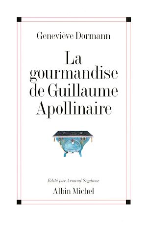 Téléchargez le livre :  La Gourmandise de Guillaume Apollinaire
