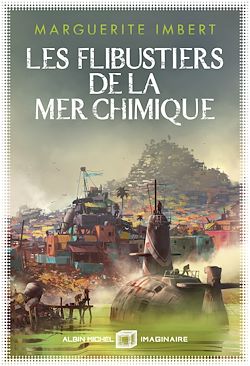 Télécharger le livre :  Les Flibustiers de la mer chimique