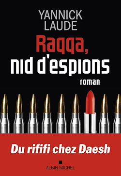 Télécharger le livre :  Raqqa, nid d'espions