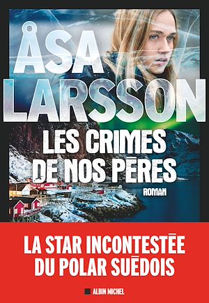 Les Crimes de nos pères | Larsson, Åsa. Auteur