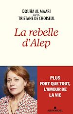 Télécharger le livre :  La Rebelle d'Alep