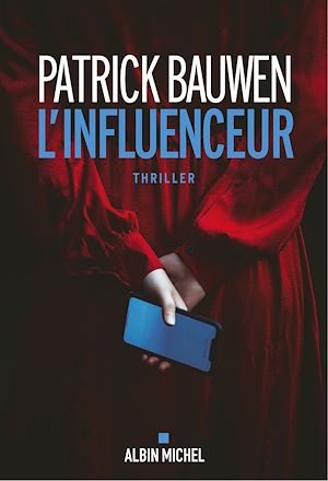 L'Influenceur | Bauwen, Patrick. Auteur
