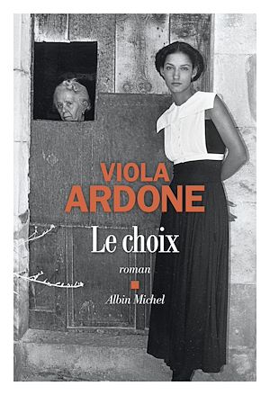 Le Choix | Ardone, Viola (1974-....). Auteur