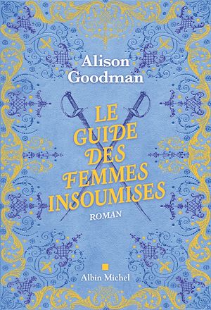 Le Guide des femmes insoumises | Goodman, Alison (1966-....). Auteur
