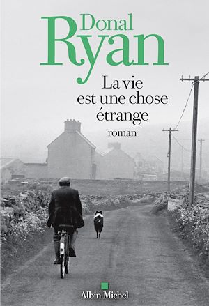 La Vie est une chose étrange | Ryan, Donal. Auteur