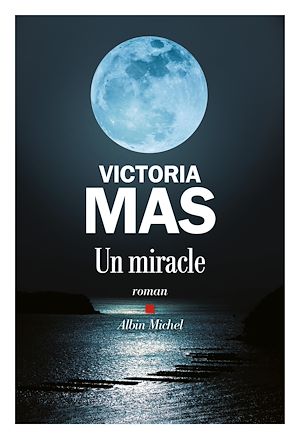 Un miracle | Mas, Victoria (1987-....). Auteur