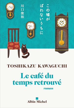 Le Café du temps retrouvé | Kawaguchi, Toshikazu (1971-....). Auteur